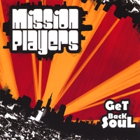 Mission Players - Get Back Soul